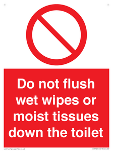 Do not flush wet wipes or moist tissues down the toilet